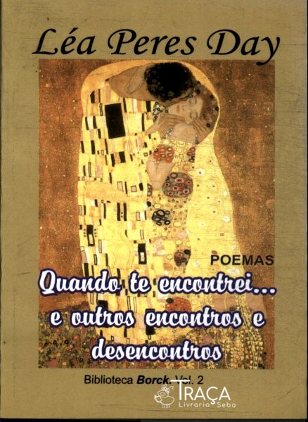 Quando Te Encontrei... e Outros Encontros e Desencontros