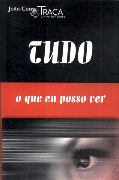 Tudo O Que Eu Posso Ver
