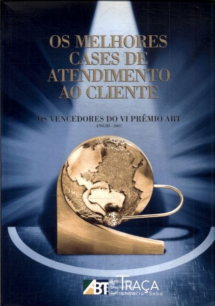 Os Melhores Cases de Atendimento Ao Cliente
