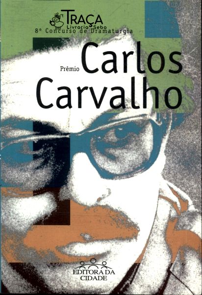 8º Concurso de Dramaturgia: Prêmio Carlos Carvalho