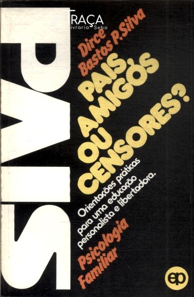 Pais, Amigos Ou Censores?