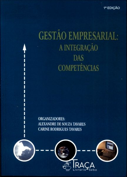 Gestão Empresarial: a Integração das Competências