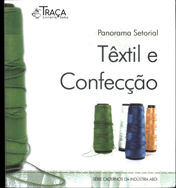 Panorama Setorial: Têxtil e Confecção