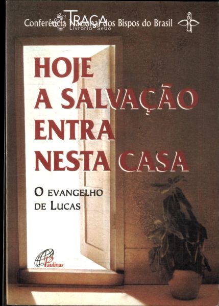 Hoje a Salvação Entra Nesta Casa