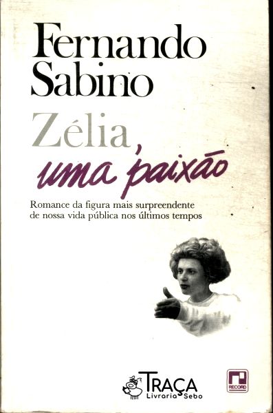 Zélia, Uma Paixão