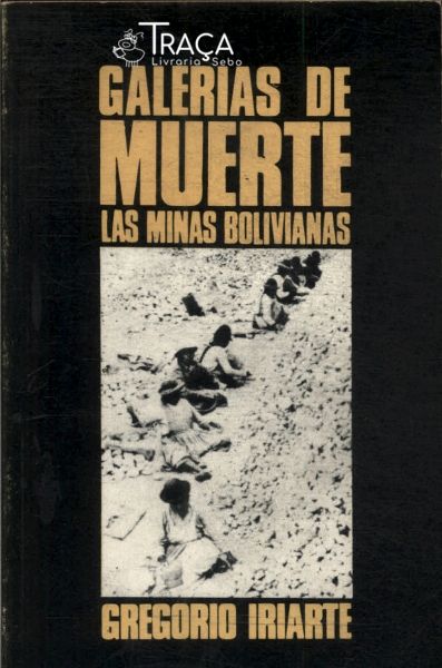 Galerias de Muerte Las Minas Bolivianas