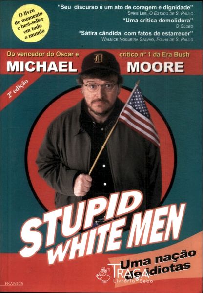 Stupid White Men