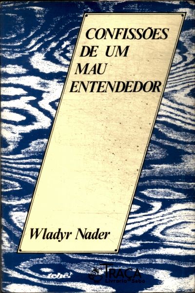Confissões de Um Mau Entendedor