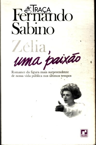 Zélia, Uma Paixão