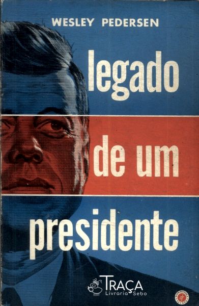 Legado de Um Presidente