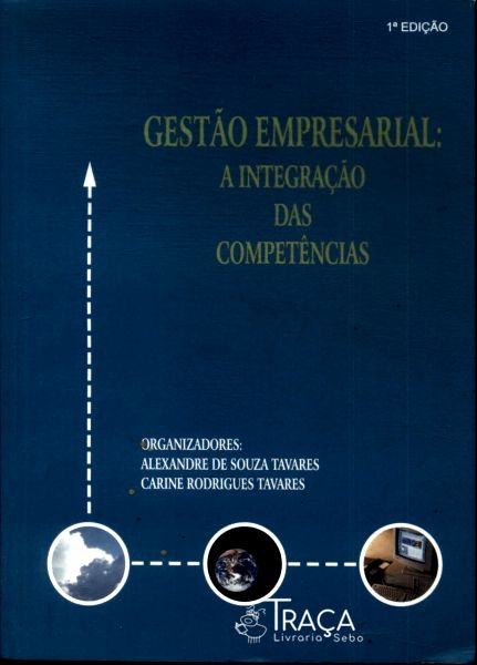 Gestão Empresarial: a Integração das Competências