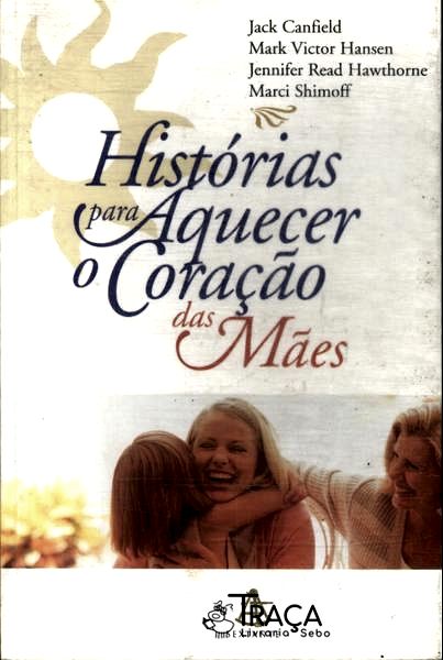 Histórias para Aquecer o Coração das Mães