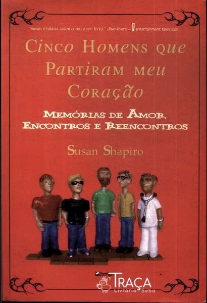 Cinco Homens Que Partiram Meu Coração