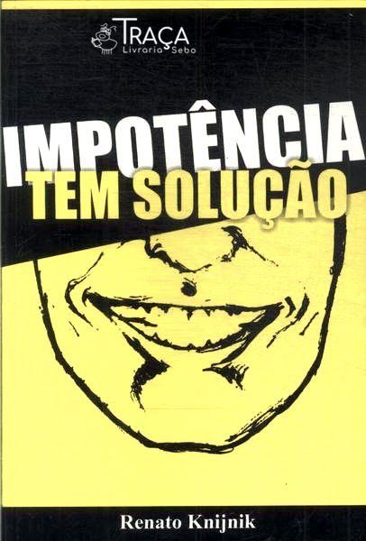 Impotência Tem Solução