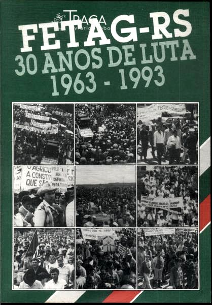 Fetag-rs: 30 Anos de Luta 1963 - 1993