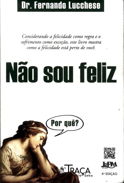 Não Sou Feliz: por Quê?