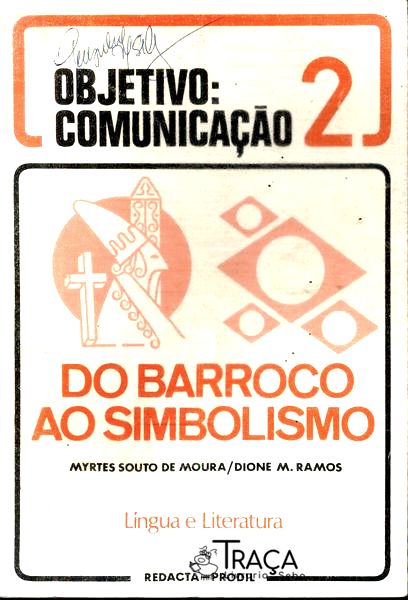 Objetivo: Comunicação do Barroco Ao Simbolismo Vol 2