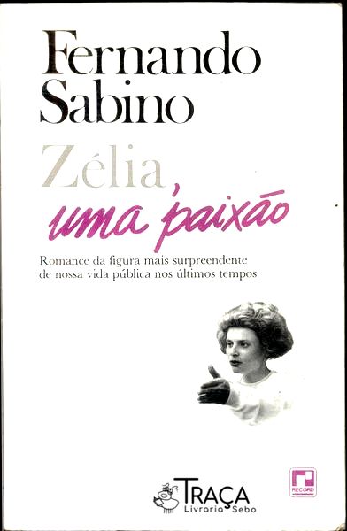 Zélia, Uma Paixão