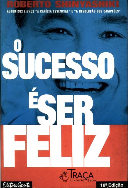 O Sucesso É Ser Feliz