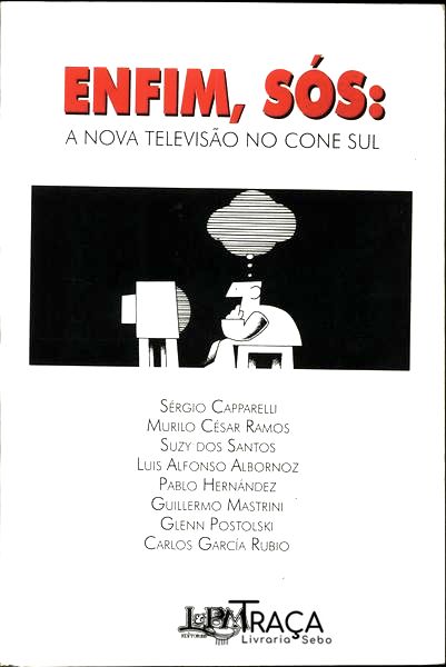 Enfim, Sós: a Nova Televisão No Cone Sul