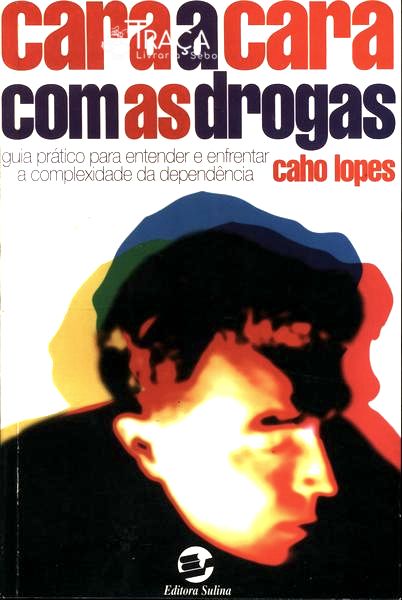Cara a Cara com as Drogas