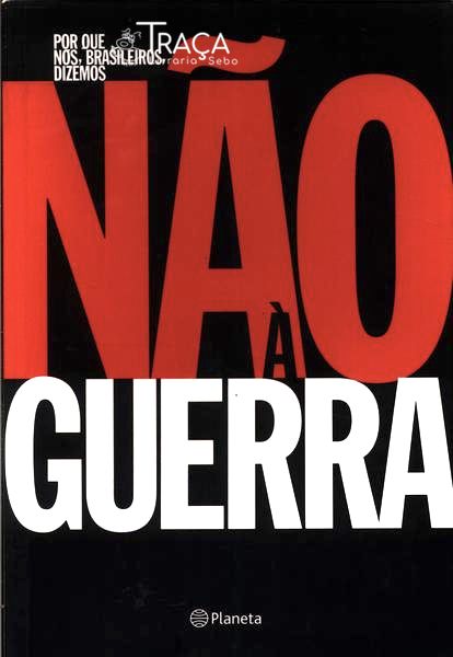 Por Que Nós, Brasileiros, Dizemos Não À Guerra