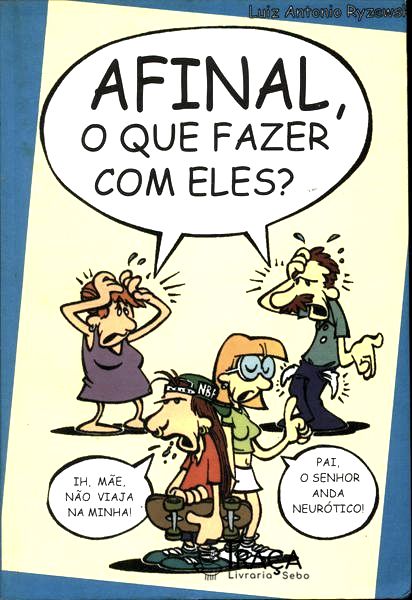 Afinal o Que Fazer com Eles?