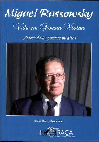 Miguel Russowski: Vida em Poesia Vivida