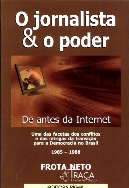 O Jornalista & o Poder (de Antes da Internet)