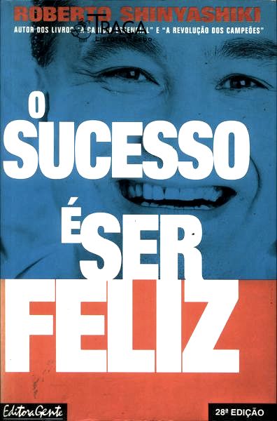 O Sucesso É Ser Feliz
