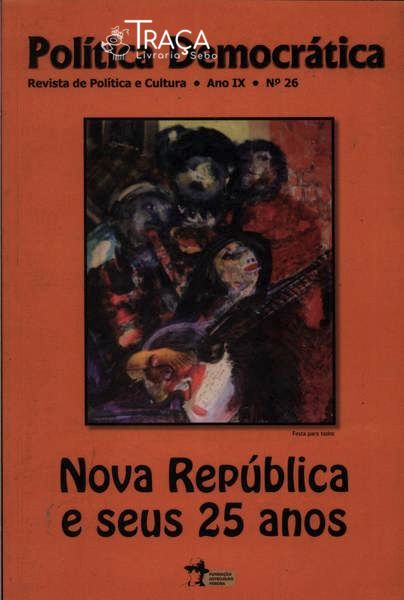 Política Democrática - Revista De Política E Cultura Ano Ix Nº26