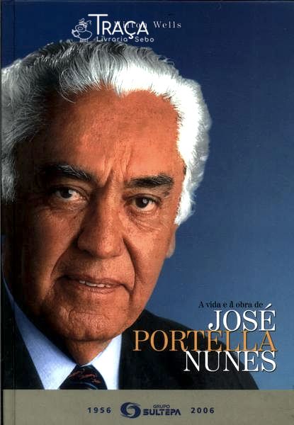 A Vida e a Obra de José Portella Nunes