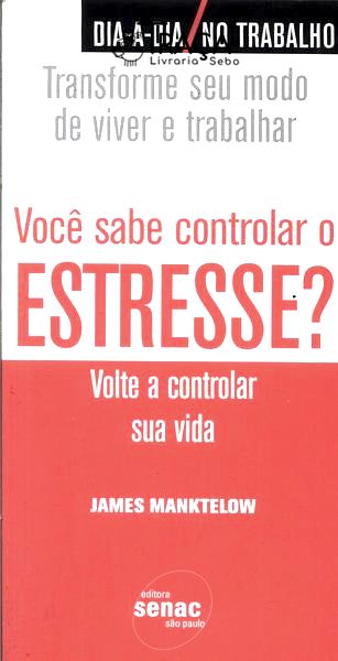 Você Sabe Controlar o Estresse?