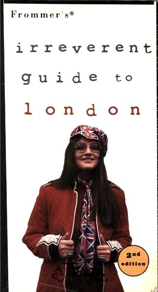 Irreverent Guide To London