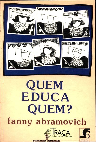 Quem Educa Quem?