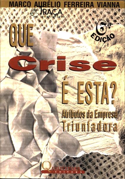 Que Crise É Esta?