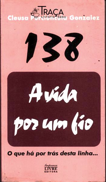 138 - a Vida por Um Fio