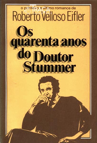 Os Quarenta Anos Do Doutor Stummer