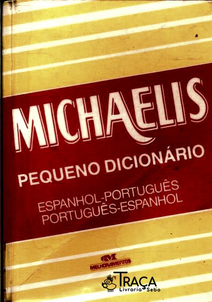 Michaelis Pequeno Dicionário Espanhol -português / Português- Espanhol (1998)