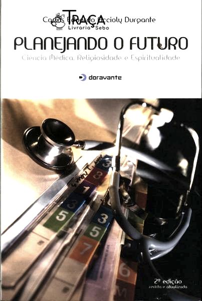 Planejando o Futuro - Ciência Médica, Religiosidade e Esperitualidade