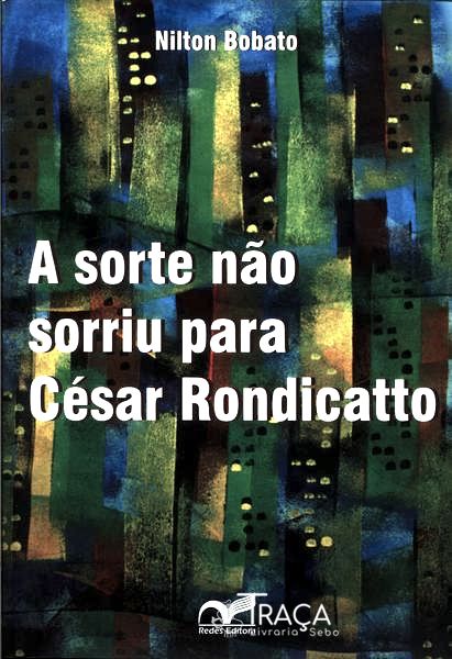 A Sorte Não Sorriu para César Rondicatto