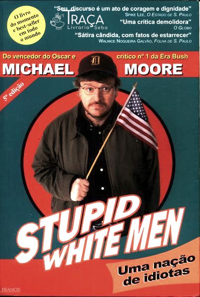 Stupid White Men: Uma Nação de Idiotas
