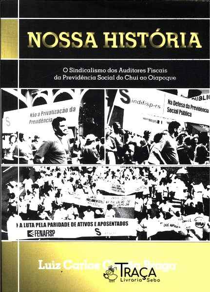 Nossa História: Sindifisp-rs e o Sindicalismo Na Categoria dos Auditores Fiscais da Previdência Soci