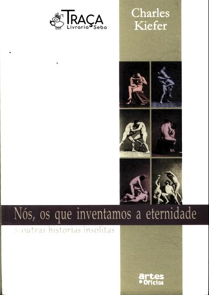 Nos, os Que Inventamos a Eternidade & Outras Historias Insólitas