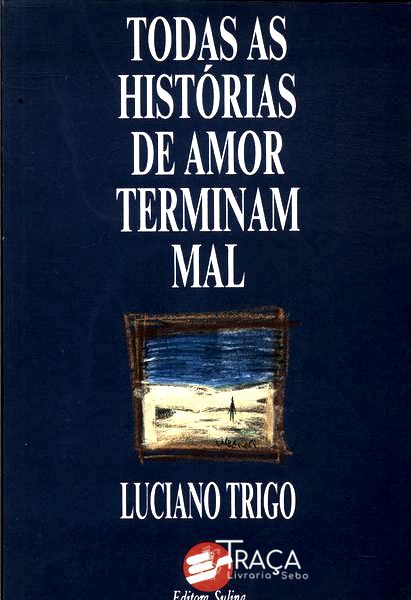 Todas As Histórias De Amor Terminam Mal