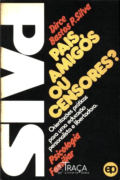 Pais Amigos Ou Censores?