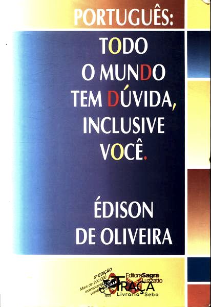 Português: Todo o Mundo Tem Dúvida, Inclusive Você
