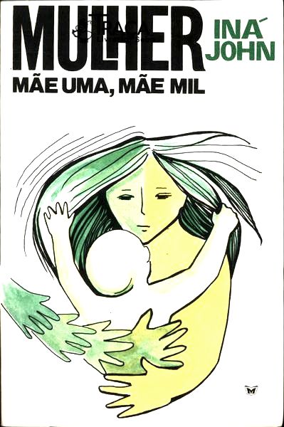 Mulher Mãe Uma, Mãe Mil