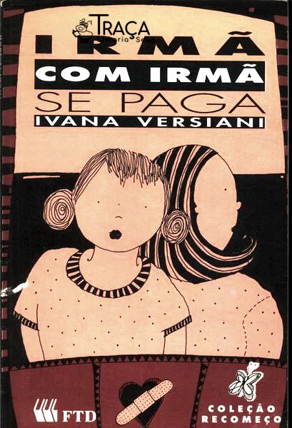 Irmã Com Irmã Se Paga