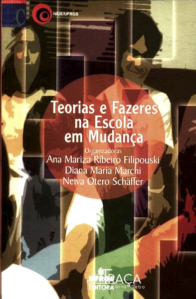 Teorias e Fazeres Na Escola em Mudança